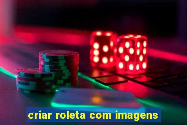 criar roleta com imagens